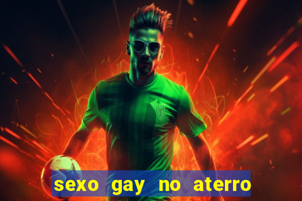 sexo gay no aterro do flamengo